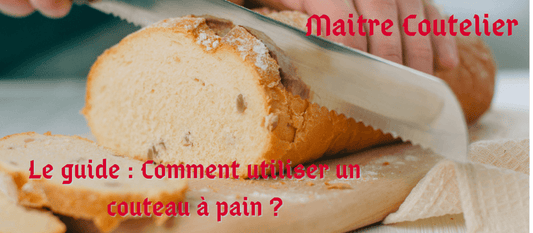 Le guide : Comment utiliser un couteau à pain ?